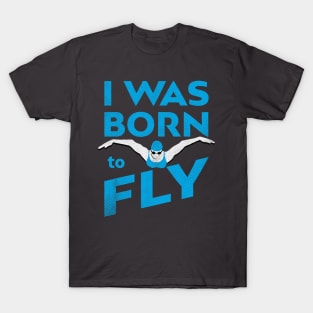 I Was Born To Fly Womens Swimming Design T-Shirt